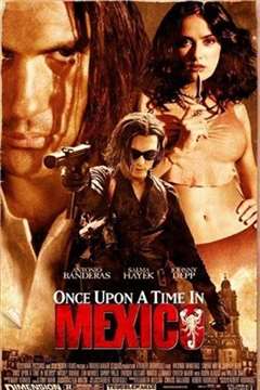 墨西哥往事 Once Upon a Time in Mexico